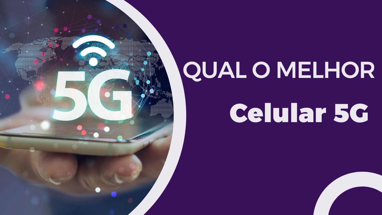 Qual o melhor celular 5G