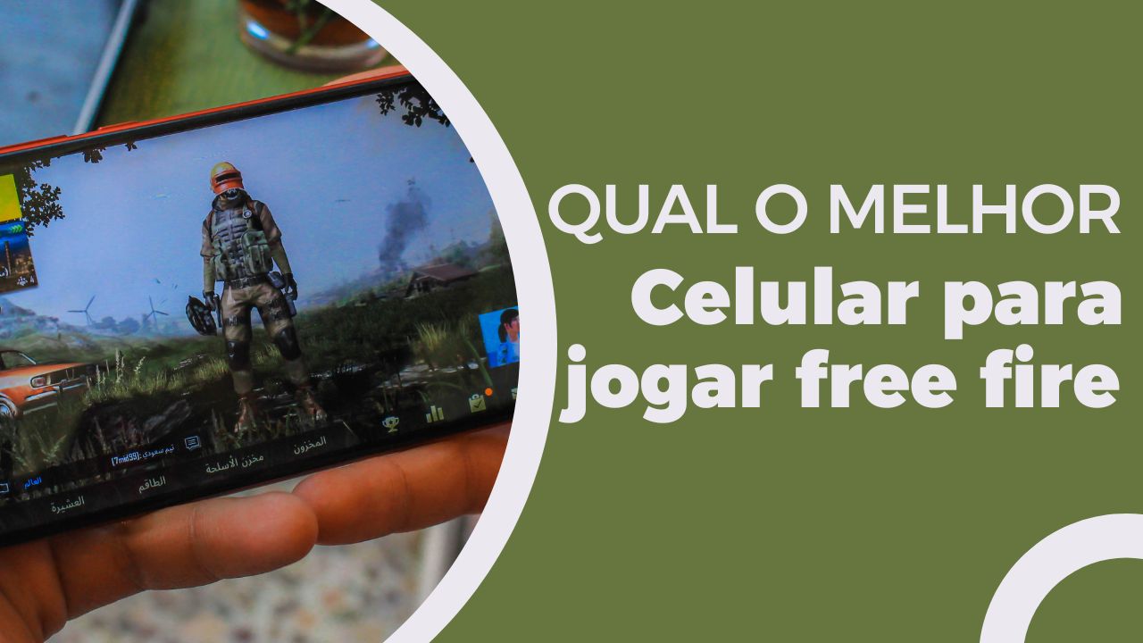 Qual o melhor celular para jogar free fire